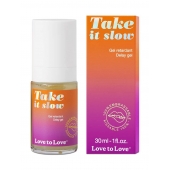 Пролонгирующий гель для мужчин Take It Slow - 30 мл. - Love to Love - купить с доставкой в Нефтекамске
