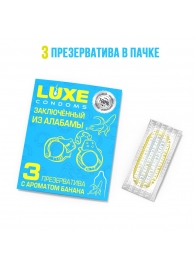 Презервативы  Заключенный из Алабамы  с ароматом банана - 3 шт. - Luxe - купить с доставкой в Нефтекамске