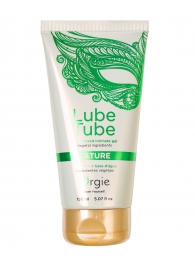 Интимный гель на водной основе Lube Tube Nature - 150 мл. - ORGIE - купить с доставкой в Нефтекамске